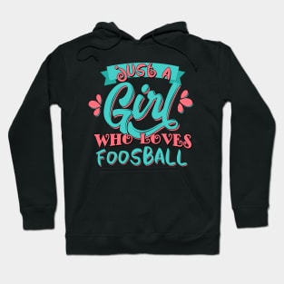 Just A Girl Who Loves Foosball Gift product Hoodie